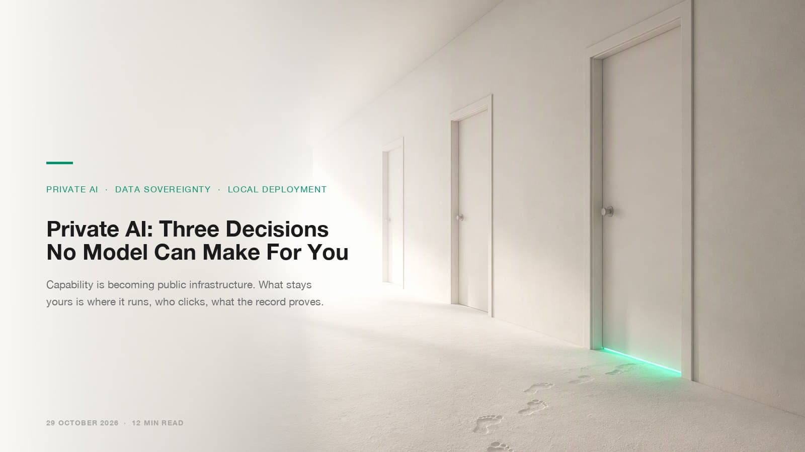 Private AI: Three Decisions No Model Can Make For You